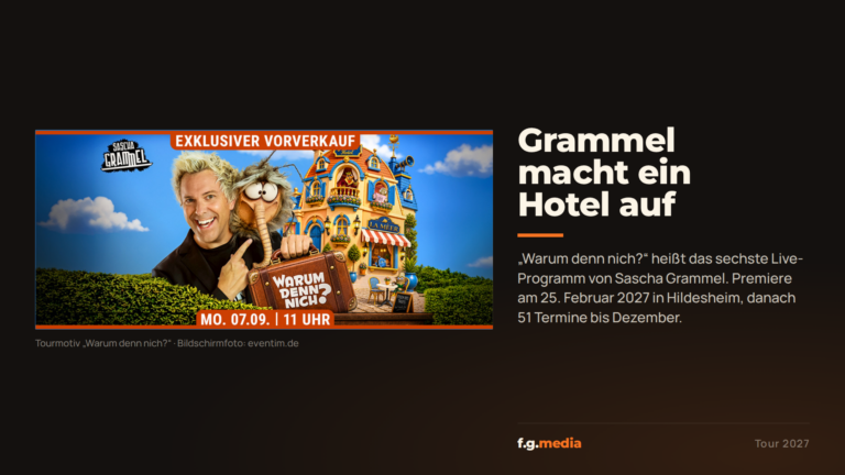 Sascha Grammel macht ein Hotel auf: „Warum denn nich?“ bringt 51 Termine für 2027