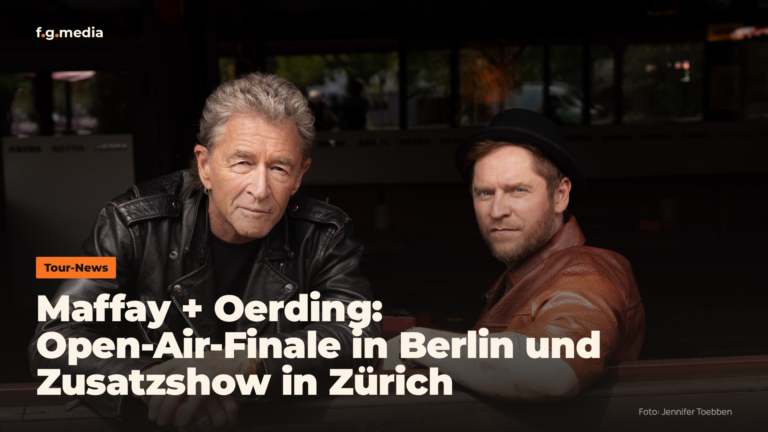 Maffay + Oerding: Open-Air-Finale in der Waldbühne und Zusatzshow in Zürich